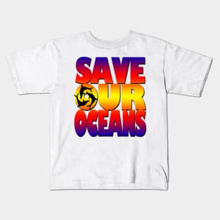 Save our oceans Kids T-Shirt